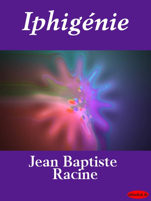 Title details for Iphigénie by Jean Racine - Available